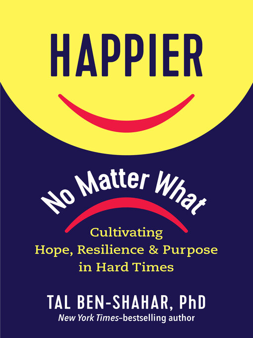 Title details for Happier, No Matter What by Tal Ben-Shahar - Available
